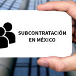 Subcontratación de personal por tipo de empresas en México